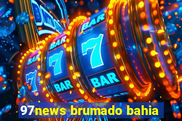 97news brumado bahia